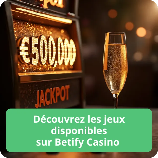 Découvrez les jeux disponibles sur Betify Casino